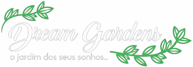 Dream Gardens, o jardim dos seus sonhos